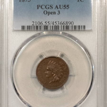New Store Items 1873 INDIAN 1c, OPEN 3, PCGS AU-55, SMOOTH CHOCOLATE BROWN & VERY ATTRACTIVE!
