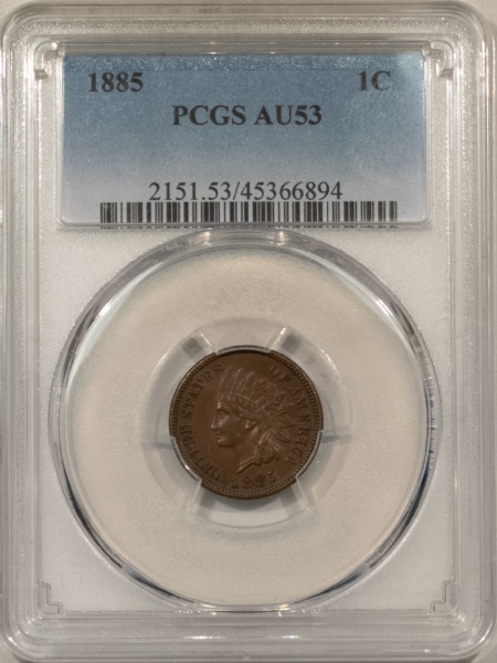 Indian 1885 INDIAN 1c, PCGS AU-53, VERY CLOSE TO UNC & APPEARS UNDER-GRADED