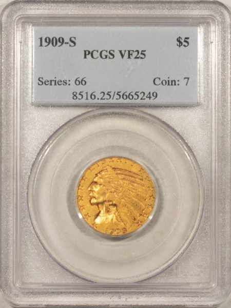 $5 1909-S $5 INDIAN HEAD GOLD – PCGS VF-25, TOUGHER DATE!