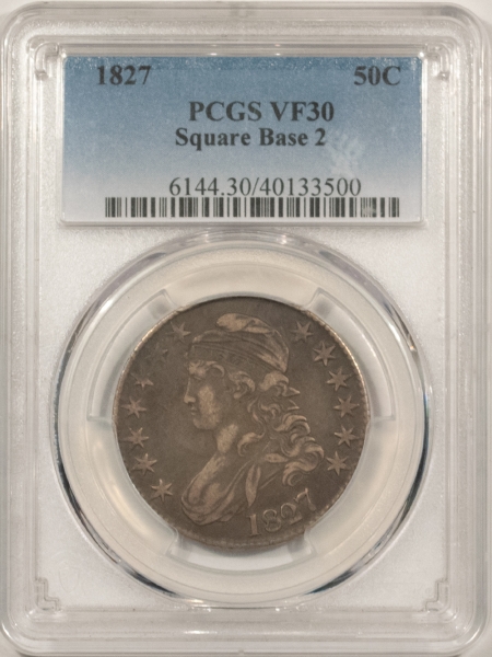 Early Halves 1827 CAPPED BUST HALF DOLLAR, SQUARE BASE 2 – PCGS VF-30, ORIGINAL & PLEASING