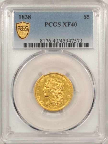 $5 1838 $5 CLASSIC HEAD GOLD – PCGS XF-40, NICE LOOK & TOUGH!