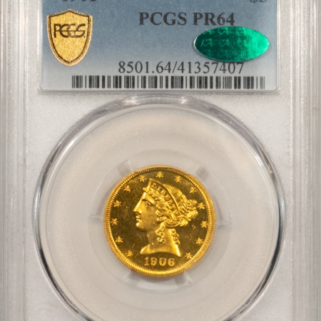 $5 1906 PROOF $5 GOLD LIBERTY – PCGS PR-64 CAC WONDERFUL SURFACES & GEM QUALITY PQ!