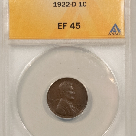 U.S. Certified Coins 1922-D LINCOLN CENT – ANACS EF-45, NICE CHOCOLATE BROWN!