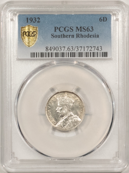 New Certified Coins 1932 SOUTHERN RHODESIA SILVER 6 PENCE KM-2 – PCGS MS-63, BLAST WHITE & CHOICE!