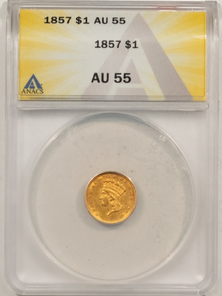 $1 1857 $1 GOLD DOLLAR – ANACS AU-55, PREMIUM QUALITY! LOOKS UNC!