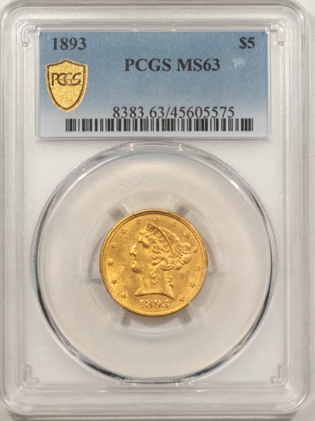 $5 1893 $5 LIBERTY GOLD – PCGS MS-63, FRESH & CHOICE!