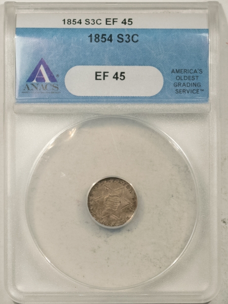 New Certified Coins 1854 THREE CENT SILVER – ANACS EF-45, ORIGINAL! LOOKS AU & PREMIUM QUALITY!