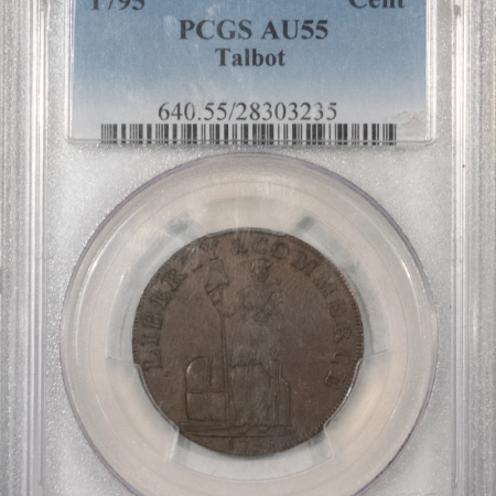 New Store Items 1795 TALBOT COLONIAL CENT – PCGS AU-55, WHOLESOME & PREMIUM QUALITY!
