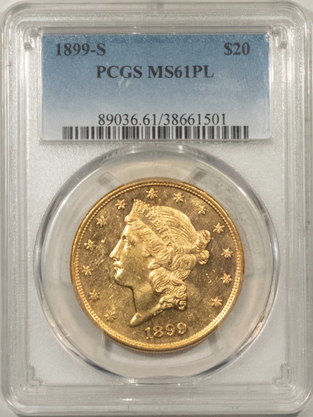 $20 1899-S $20 LIBERTY GOLD DOUBLE EAGE – PCGS MS-61 PL PROOFLIKE POP 3/3 FINER RARE