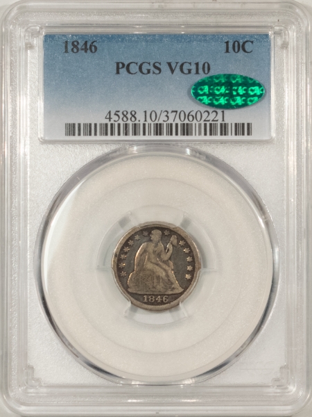 CAC Approved Coins 1846 SEATED LIBERTY DIME – PCGS VG-10, TOUGH! CAC APPROVED! KEY-DATE!