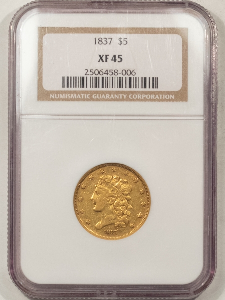 $5 1837 $5 CLASSIC HEAD GOLD – NGC XF-45, WELL STRUCK!