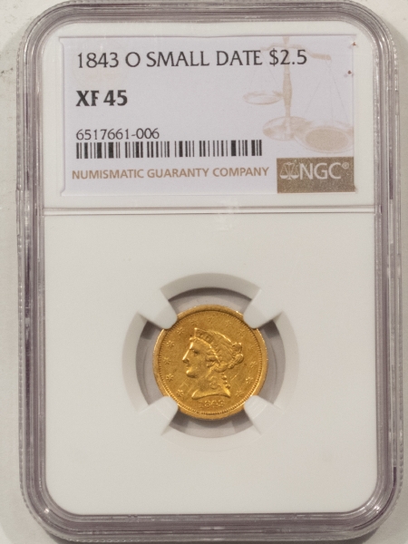 $2.50 1843-O $2.50 LIBERTY HEAD GOLD, SMALL DATE – NGC XF-45, TOUGH DATE!