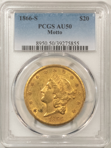 $20 1866-S MOTTO $20 LIBERTY DOUBLE EAGLE GOLD – PCGS AU-50, TOUGH FIRST YEAR TYPE 2
