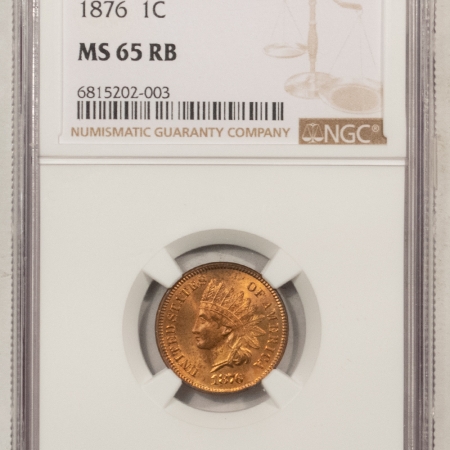 New Store Items 1876 INDIAN CENT – NGC MS-65 RB, NEARLY FULL RED, PREMIUM QUALITY!