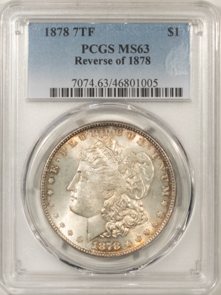Morgan Dollars 1878 7TF MORGAN DOLLAR, REVERSE OF 1878 – PCGS MS-63, CHOICE!