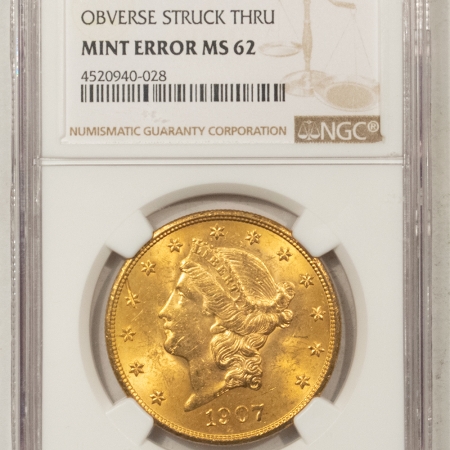 New Store Items 1907 $20 LIBERTY GOLD – NGC MS-62, MINT ERROR, OBVERSE STRUCK THRU