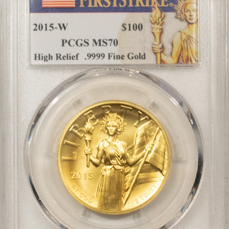 Gold Bullion 2015-W $100 AMERICAN LIBERTY GOLD HIGH RELIEF .9999 FINE PCGS MS-70 FIRST STRIKE