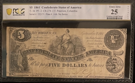 Confederate Notes 1861 $5 CONFEDERATE STATES OF AMERICA T-36, CR-276 NOTE, PCGS VF-25; ORIIGNAL!