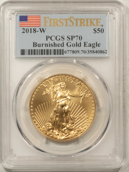 American Gold Eagles, Buffaloes, & Liberty Series 2018-W $50 1 OZ BURNISHED AMERICAN GOLD EAGLE PCGS SP-70 FIRST STRIKE FLAG LABEL