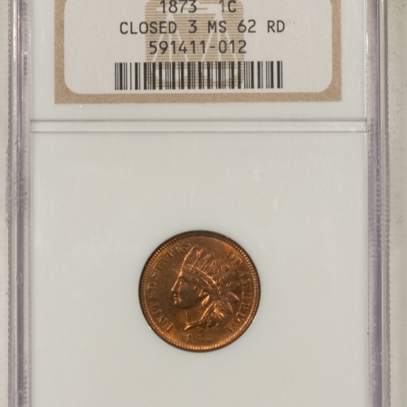 Indian 1873 INDIAN CENT, CLOSED 3 – NGC MS-62 RD, POP 1!