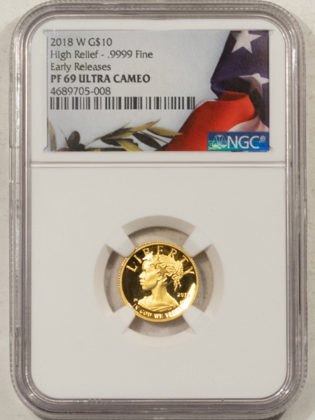 American Gold Eagles, Buffaloes, & Liberty Series 2018-W PROOF 1/10 $10 AMERICAN GOLD EAGLE, HIGH RELIEF .9999 NGC PF-69 ULTRA CAM